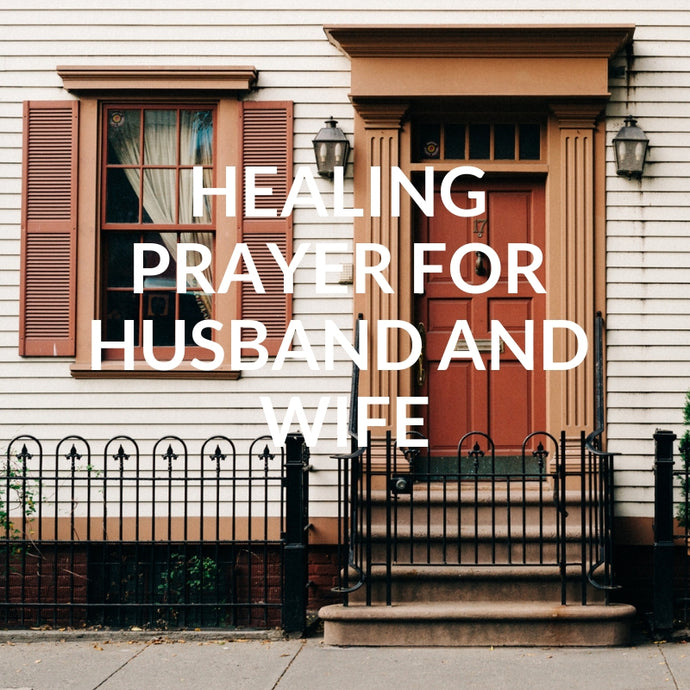 Healing Prayer for Husband and Wife