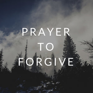 Prayer to forgive