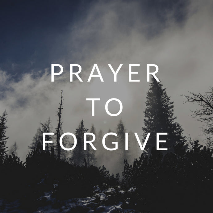 Prayer to forgive