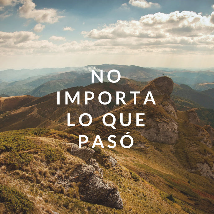 No importa lo que pasó