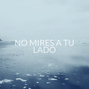 No mires a tu lado