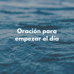 Oración para empezar el día