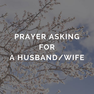 A Prayer Asking for a Husband/Wife