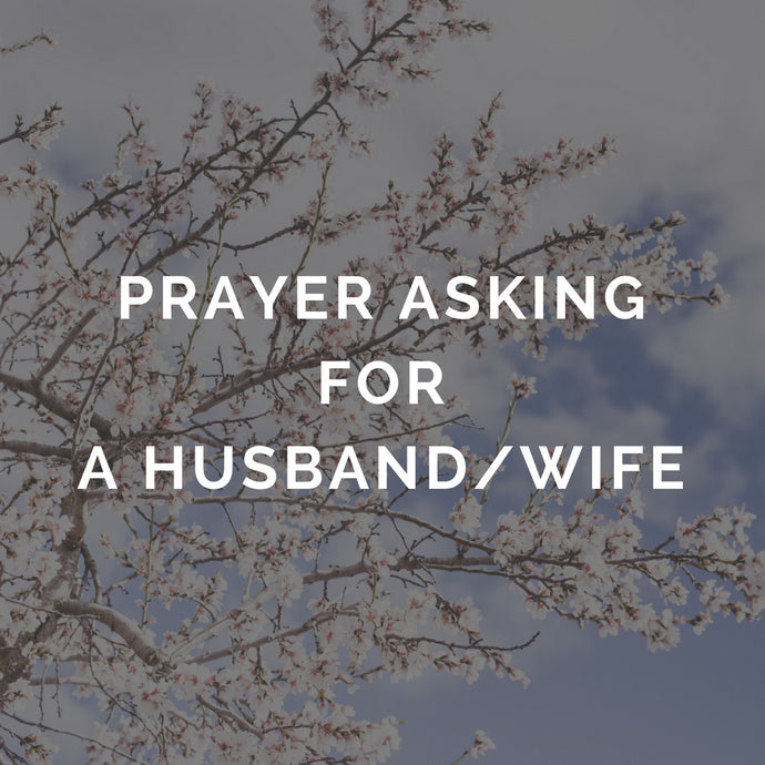 A Prayer Asking for a Husband/Wife