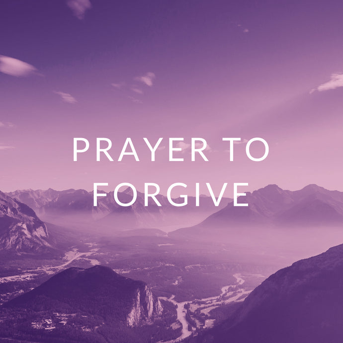 Prayer to Forgive