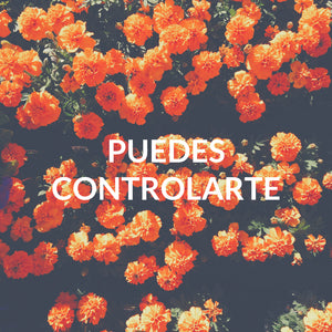 Puedes controlarte
