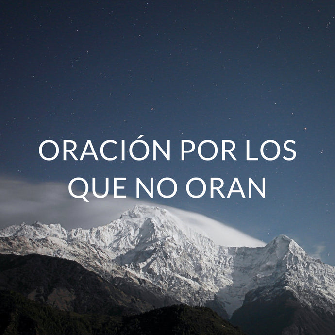 Oración por los que no oran