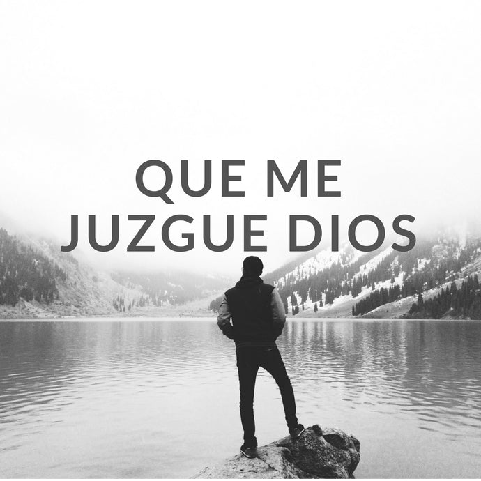 Que me juzgue Dios